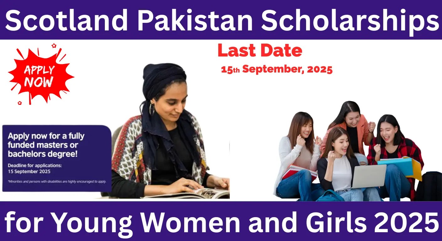 Scotland Pakistan Scholarships for Young Women and Girls 2025 – Apply Now